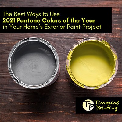 two paint cans in the Pantone 2021 colors of the year 'Ultimate Grey' and 'Illuminating Yellow' with a heading that reads "The Best Ways to Use 2021 Pantone Colors of the Year in Your Home’s Exterior Paint Project"